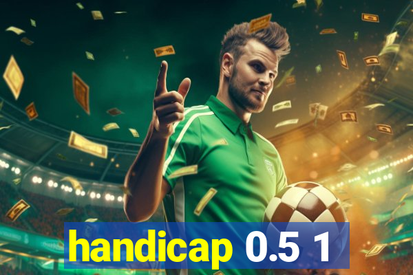 handicap 0.5 1